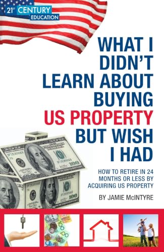 What I Didn't Learn About Buying US Property But Wish I Had: How to Retire in 24 Months or Less by Acquiring US Property book cover